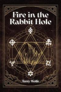 Fire in the Rabbit Hole