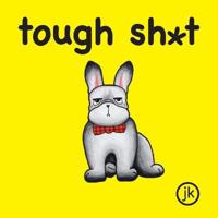 Tough Sh*T