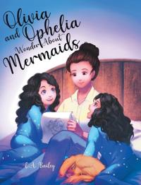 Bokomslag för "Olivia and Ophelia Wonder About Mermaids"