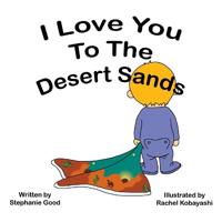 I Love You to the Desert Sands