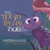 Bokomslag for "The Not So Special Bug"