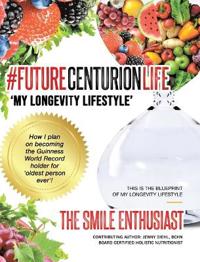 Bokomslag for "#FUTURECENTURIONLIFE 'My Longevity Lifestyle'"