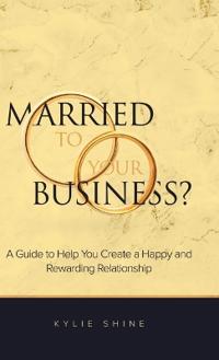 Married to your Business?