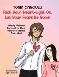 Bokomslag for "Flick Your Heart-Light On, Let Your Fears Be Gone!"