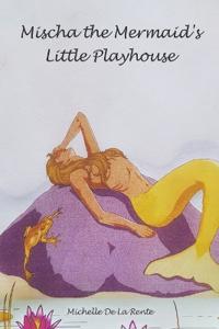 Bokomslag for "Mischa the Mermaid's Little Playhouse"