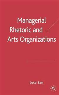 Managerial Rhetoric and Arts Organizations