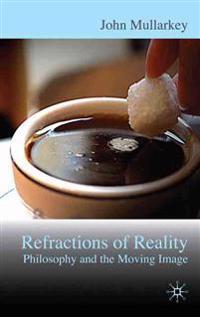 Bokomslag for "Refractions of Reality: Philosophy and the Moving Image"