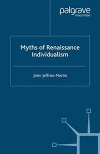 Bokomslag för "Myths of Renaissance Individualism"