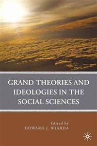 Grand Theories and Ideologies in the Social Sciences