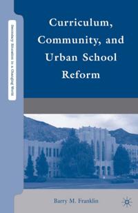 Curriculum, Community, and Urban School Reform