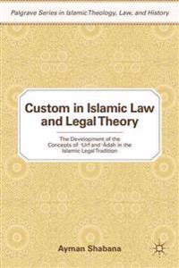 Custom in Islamic Law and Legal Theory