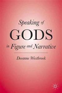 Speaking of Gods in Figure and Narrative