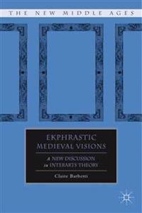 Ekphrastic Medieval Visions