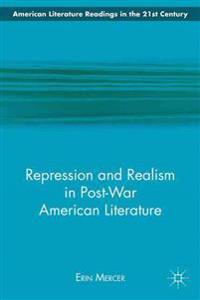 Repression and Realism in Post-War American Literature