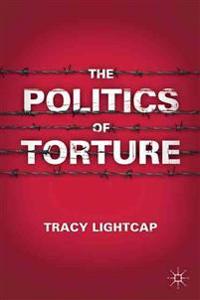 The Politics of Torture