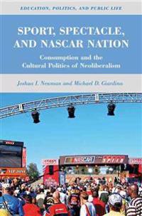 Sport, Spectacle, and NASCAR Nation