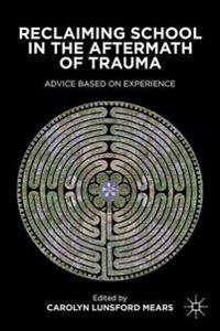 Bokomslag för "Reclaiming School in the Aftermath of Trauma"