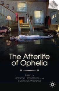 The Afterlife of Ophelia