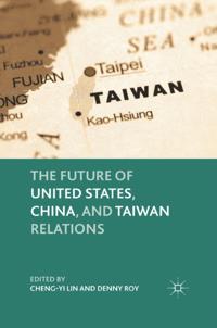 Future of United States, China, and Taiwan Relations
