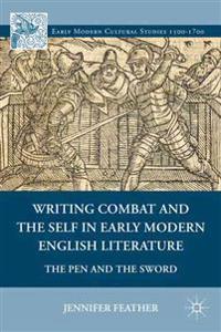Writing Combat and the Self in Early Modern English Literature