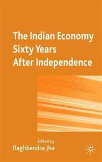 The Indian Economy Sixty Years after Independence