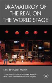 Dramaturgy of the Real on the World Stage