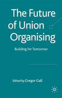 The Future of Union Organising