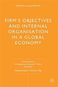 Firms' Objectives and Internal Organisation in a Global Economy