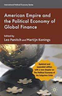 American Empire and the Political Economy of Global Finance