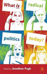 Bokomslag för "What is Radical Politics Today?"