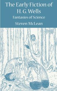 Early Fiction of H.G. Wells