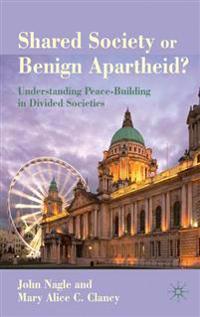 Shared Society or Benign Apartheid?