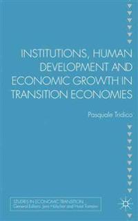 Institutions, Human Development and Economic Growth in Transition Economies