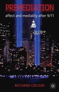 Bokomslag for "Premediation: Affect and Mediality After 9/11"