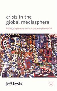 Crisis in the Global Mediasphere