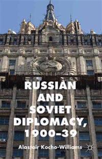 Russian and Soviet Diplomacy, 1900-39