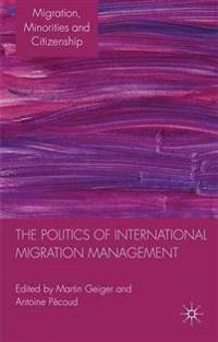 Bokomslag för "The Politics of International Migration Management"