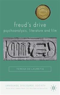 Freud's Drive: Psychoanalysis, Literature and Film