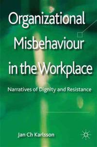 Organizational Misbehaviour in the Workplace