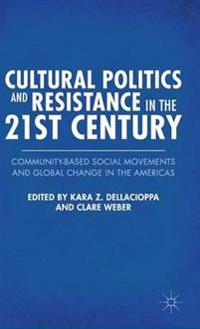 Cultural Politics and Resistance in the 21st Century