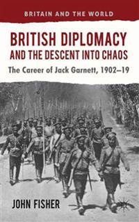 British Diplomacy and the Descent into Chaos