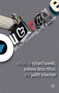 Outrage: Art, Controversy, and Society
