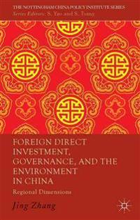 Foreign Direct Investment, Governance, and the Environment in China
