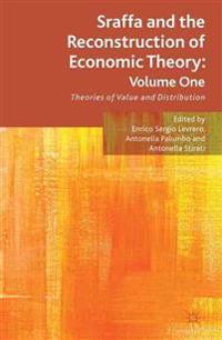 Sraffa and the Reconstruction of Economic Theory: Volume One