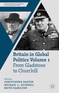 Britain in Global Politics Volume 1