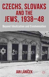 Czechs, Slovaks and the Jews, 1938-48