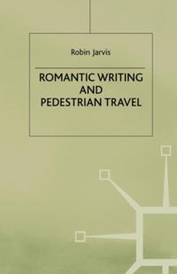 Romantic Writing and Pedestrian Travel