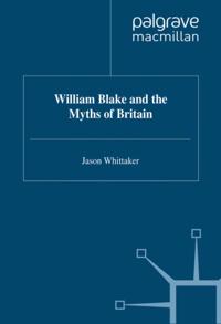 William Blake and the Myths of Britain