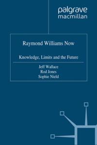 Raymond Williams Now