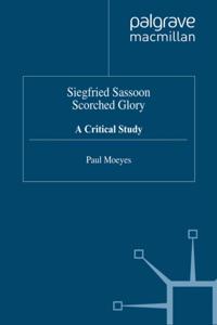 Siegfried Sassoon: Scorched Glory